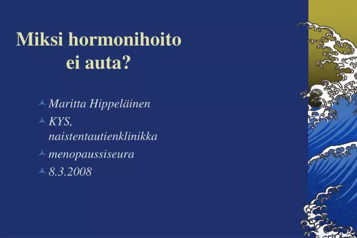 miksi hormonihoito ei auta