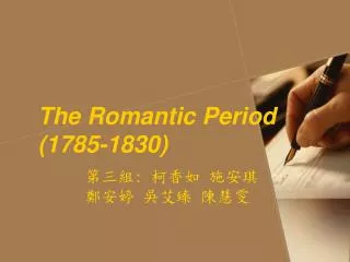 The Romantic Period (1785-1830)
