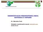 URESNIČEVANJE PREDNOSTENGA REDA RAVNANJA Z ODPADKI - slide 1