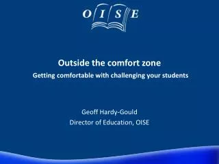 Outside the comfort zone Getting comfortable with challenging your students