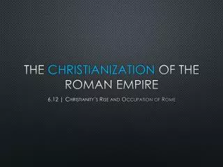 The Christianization of the Roman Empire