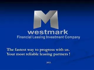 The fastest way to progress with us. Your most reliable leasing partners !