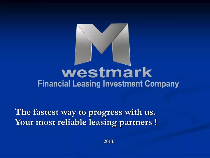 the fastest way to progress with us your most reliable leasing partners