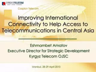 Improving International Connectivity to Help Access to Telecommunications in Central Asia