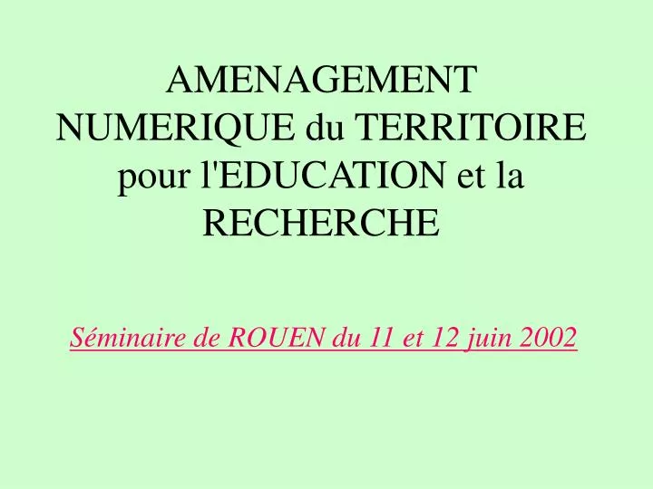 amenagement numerique du territoire pour l education et la recherche