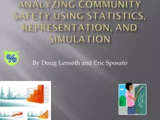 Analyzing Community Safety Using Statistics, Representation, and Simulation
