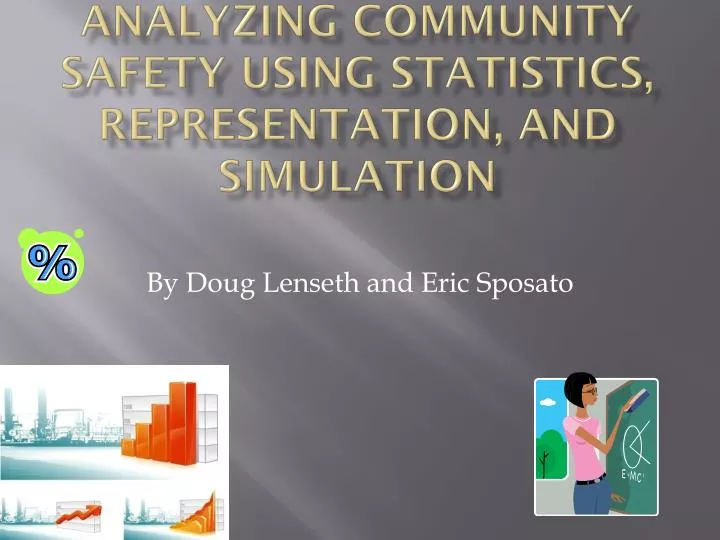 analyzing community safety using statistics representation and simulation