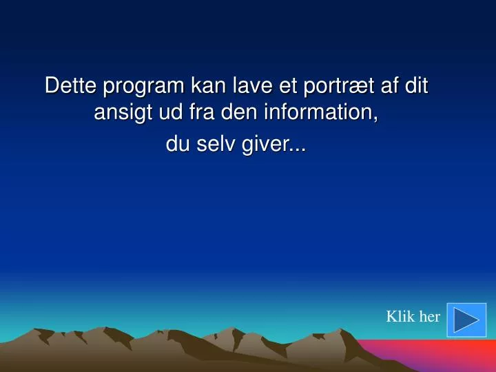 dette program kan lave et portr t af dit ansigt ud fra den information du selv giver