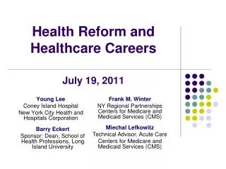 Health Reform and Healthcare Careers July 19, 2011