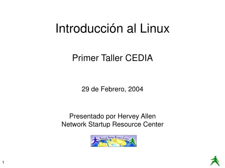 primer taller cedia 29 de febrero 2004 presentado por hervey allen network startup resource center