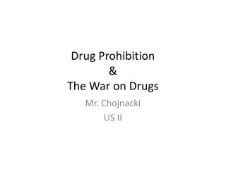 Drug Prohibition &amp; The War on Drugs