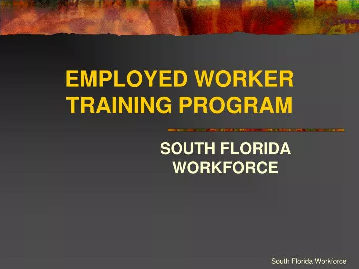 employed worker training program