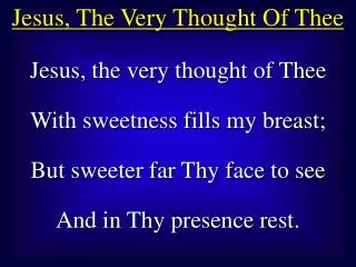 Jesus, The Very Thought Of Thee