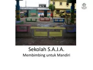 sekolah s a j a membimbing untuk mandiri