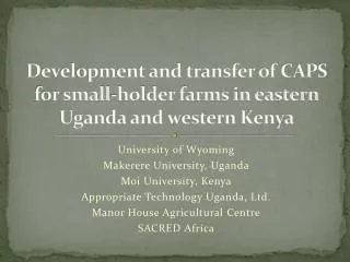 Development and transfer of CAPS for small-holder farms in eastern Uganda and western Kenya