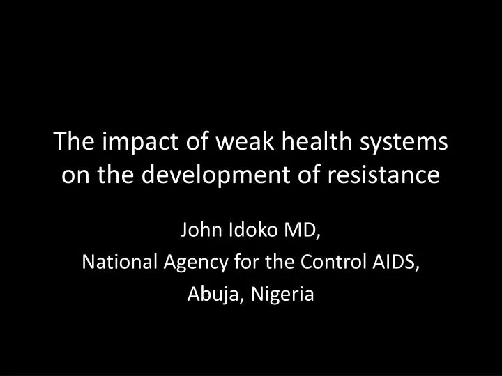 the impact of weak health systems on the development of resistance