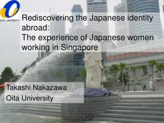 Rediscovering the Japanese identity abroad: The experience of Japanese women working in Singapore