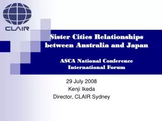 29 July 2008 Kenji Ikeda Director, CLAIR Sydney