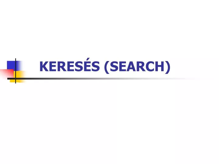 keres s search