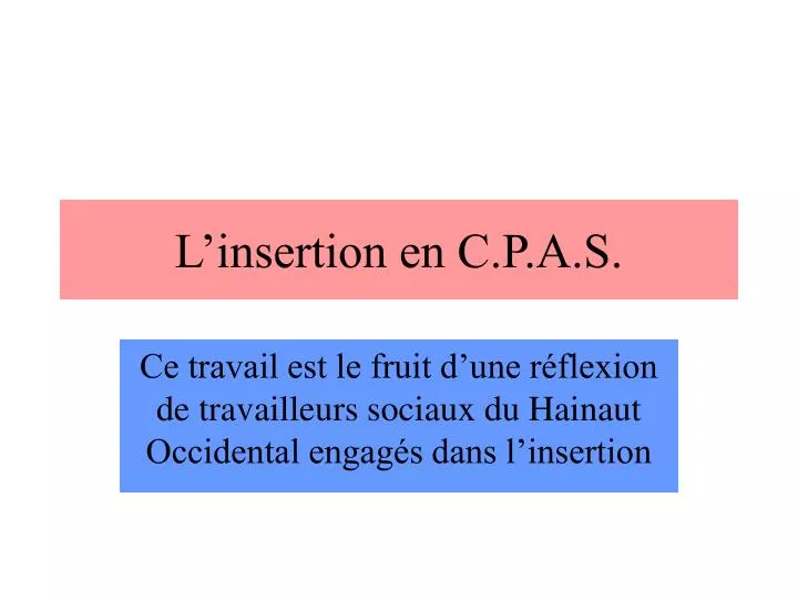 l insertion en c p a s