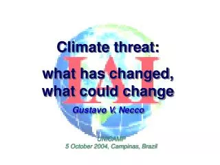 Climate threat: what has changed, what could change Gustavo V. Necco
