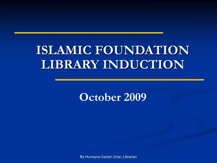 islamic foundation library induction october 2009