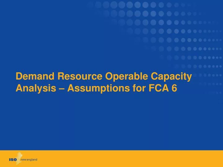 demand resource operable capacity analysis assumptions for fca 6