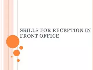SKILLS FOR RECEPTION IN FRONT OFFICE