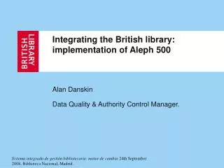 Integrating the British library: implementation of Aleph 500