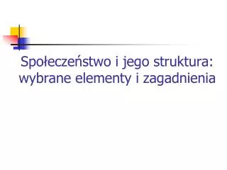 spo ecze stwo i jego struktura wybrane elementy i zagadnienia