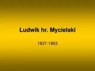 ludwik hr mycielski