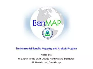 Neal Fann U.S. EPA, Office of Air Quality Planning and Standards Air Benefits and Cost Group
