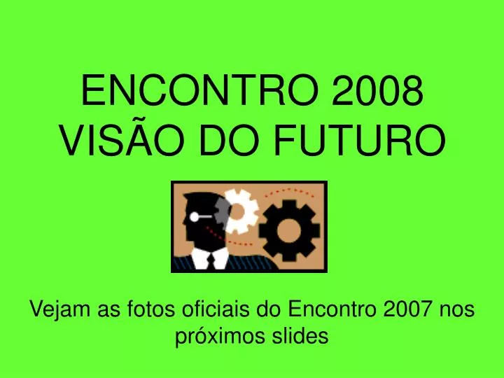 encontro 2008 vis o do futuro