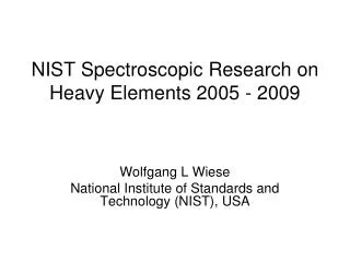 NIST Spectroscopic Research on Heavy Elements 2005 - 2009