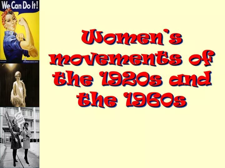 women s movements of the 1920s and the 1960s