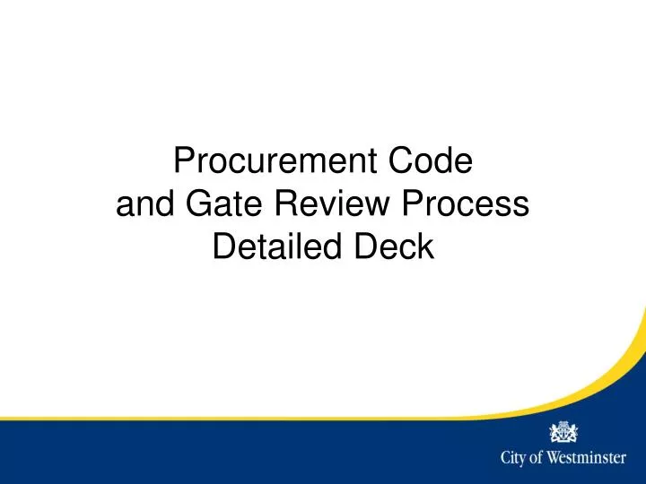 procurement code and gate review process detailed deck