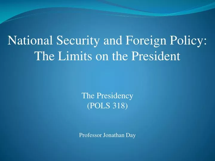 national security and foreign policy the limits on the president