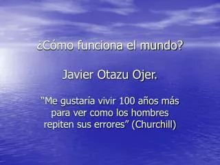c mo funciona el mundo javier otazu ojer