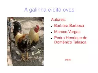 a galinha e oito ovos