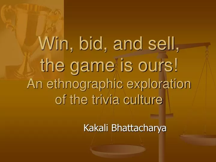 win bid and sell the game is ours an ethnographic exploration of the trivia culture