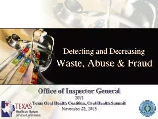 Detecting and Decreasing Waste, Abuse &amp; Fraud