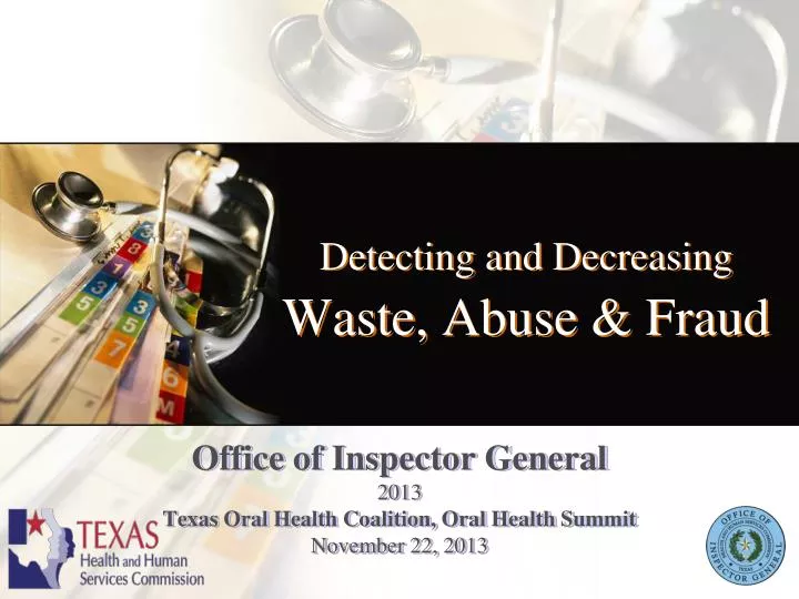 office of inspector general 2013 texas oral health coalition oral health summit november 22 2013