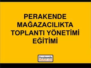 perakende ma azacilikta toplanti y net m e t m