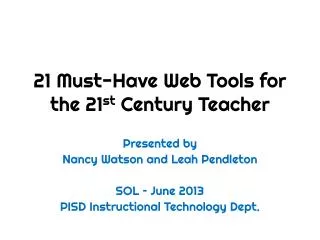 21 Must-Have Web Tools for the 21 st Century Teacher