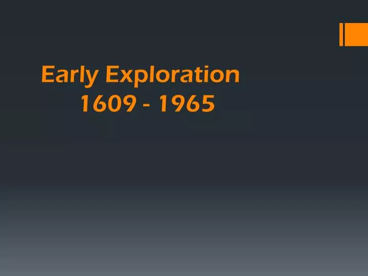 early exploration 1609 1965