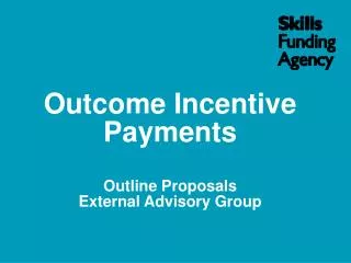 Outcome Incentive Payments Outline Proposals External Advisory Group
