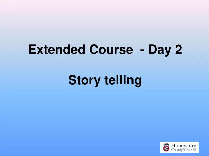 extended course day 2 story telling
