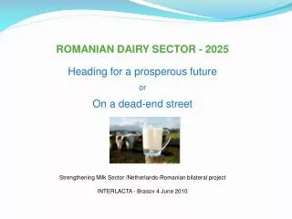 ROMANIAN DAIRY SECTOR - 2025 Heading for a prosperous future or On a dead-end street