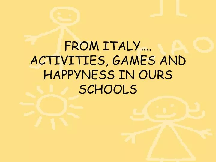 from italy activities games and happyness in ours schools