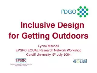 Inclusive Design for Getting Outdoors Lynne Mitchell EPSRC EQUAL Research Network Workshop